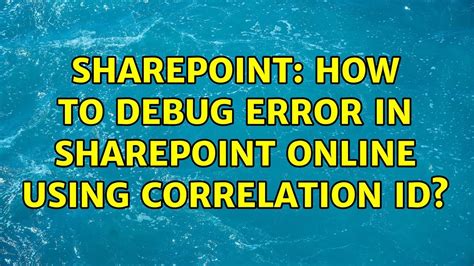 How to use correlation ID for debugging .